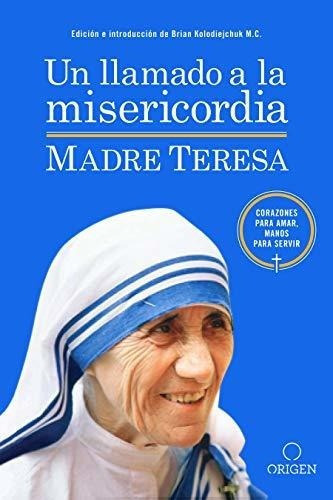 Un Llamado A La Misericordia / A Call To Mercy - De, De De Calcuta, Madre Ter. Editorial Origen En Español