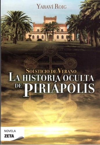 Solsticio De Verano. La Historia Oculta De Piriápolis - Yara