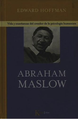 Abraham Maslow - Edward Hoffman -  Kairós Vitae