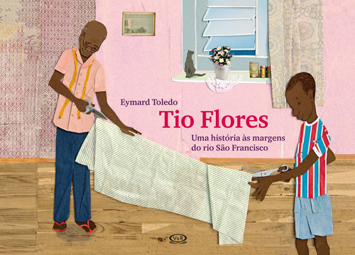 Tio flores: uma história às margens do rio São Francisco, de Toledo, Eymard. Vergara & Riba Editoras, capa dura em português, 2016