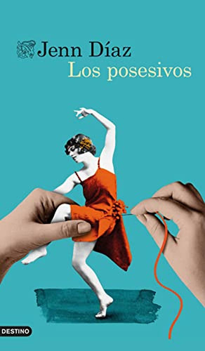 Los Posesivos, De Jenn Diaz. Editorial Ediciones Destino, Tapa Blanda En Español