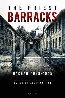 The Priest Barracks : Dachau 1938 - 1945