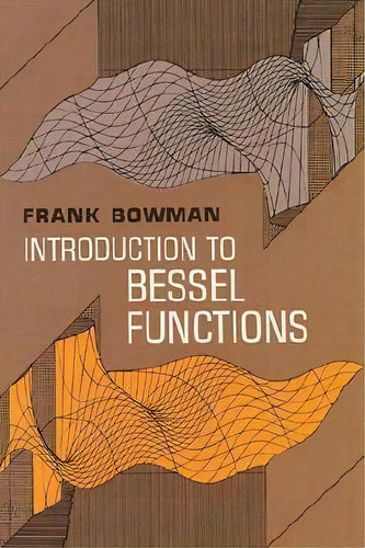 Introduction To Bessel Functions, De Frank Bowman. Editorial Dover Publications Inc, Tapa Blanda En Inglés