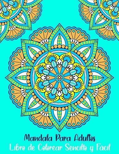 Mandala Para Adultos Libro De Colorear Sencillo Y Fácil: Man
