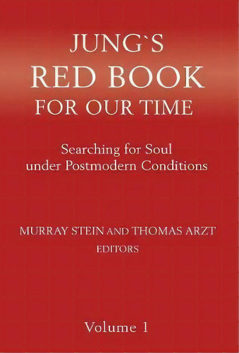 Jung`s Red Book For Our Time : Searching For Soul Under Postmodern Conditions Volume 1, De Murray Stein. Editorial Chiron Publications, Tapa Dura En Inglés