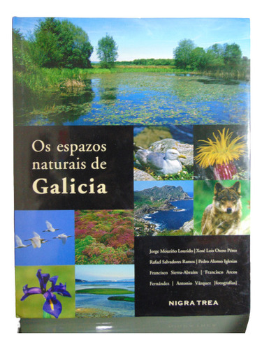 Adp Os Espazos Naturais De Galicia / Ed. Nigra Trea 2004