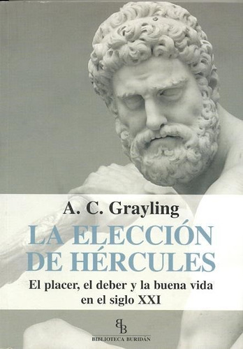 Libro La Elección De Hércules: El Placer, El Deber Y La Buen