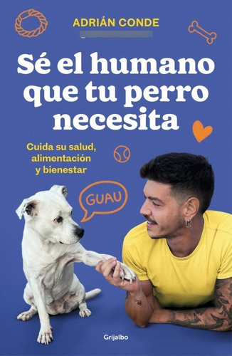 Libro Se El Humano Que Tu Perro Necesita