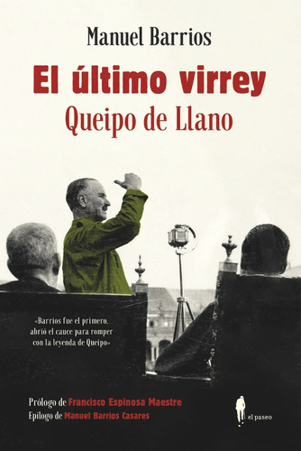 El Ultimo Virrey: Queipo De Llano, De Barrios, Manuel. Editorial El Paseo Editorial En Español