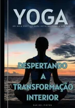 Comprar Yoga, Despertando A Transformação Interior
