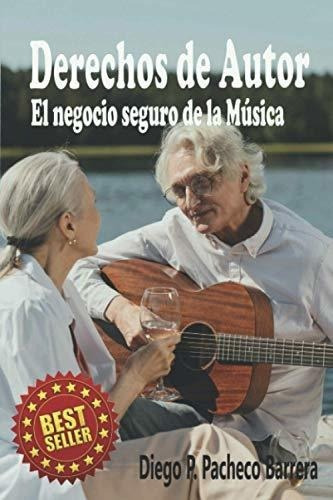Derechos De Autor El Negocio Seguro De La Musica -, de Pacheco Barrera, Diego. Editorial Independently Published en español