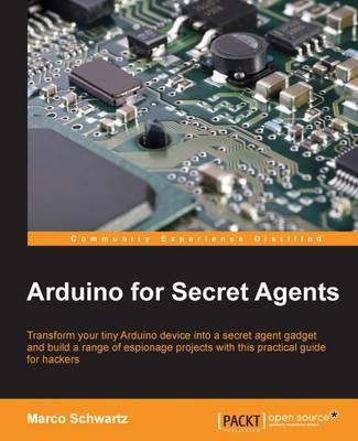 Libro Arduino For Secret Agents - Marco Schwartz