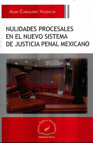 Libro: Nulidades Procesales En El Nuevo Sistema De Justicia