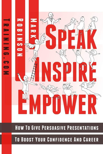 Libro En Inglés: Speak Inspire Empower: How To Give Persuasi