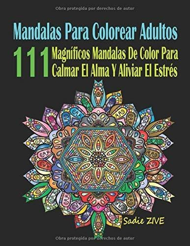 Libro : Mandalas Para Colorear Adultos 111 Magníficos...