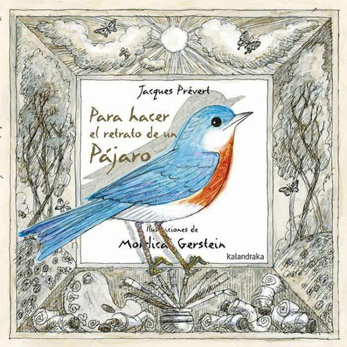 Para Hacer El Retrato De Un Pájaro - Jacques Prévert