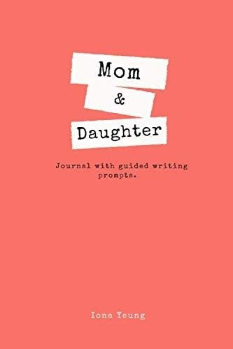 Libro En Inglés: Mom & Daughter Journal With Guided Writing