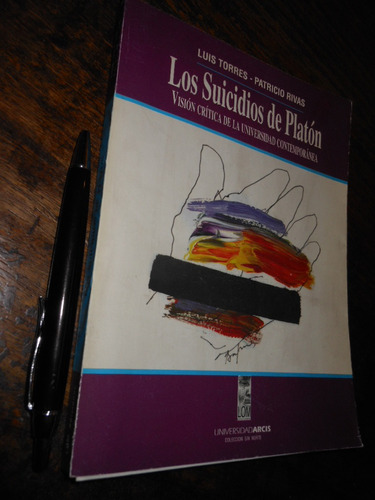 Los Suicidios De Platón Luis Torre Patricio Rivas Ed. Lom / 