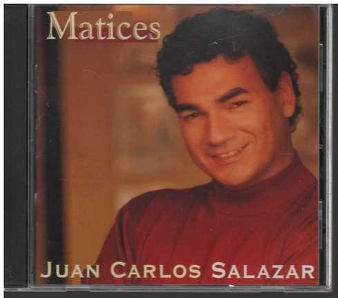 Cd - Juan Carlos Salazar / Matices - Original Y Sellado