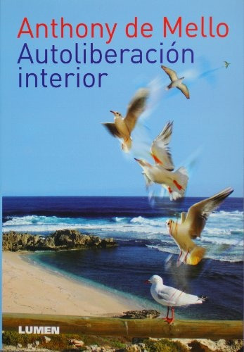 Autoliberacion Interior - Anthony De Mello