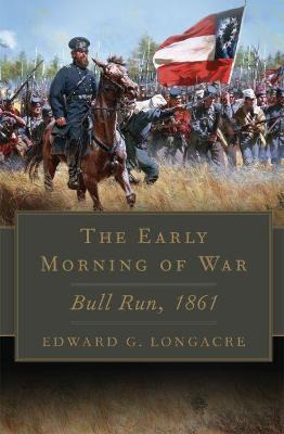 Libro The Early Morning Of War : Bull Run, 1861 - Edward ...
