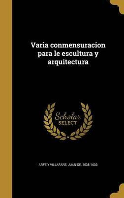 Libro Varia Conmensuracion Para Le Escultura Y Arquitectu...