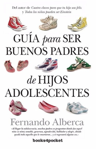 Guía Para Ser Buenos Padres De Hijos Adolescentes F. Alberca