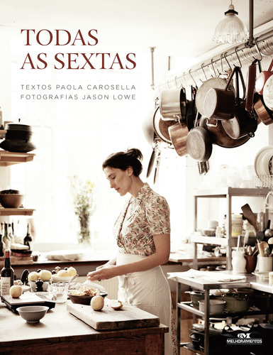 Todas as Sextas, de Carosella, Paola. Série Arte Culinária Especial Editora Melhoramentos Ltda., capa dura em português, 2016