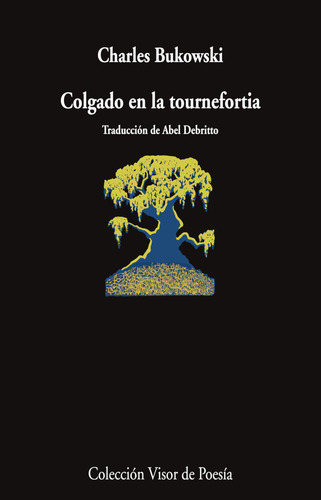 Colgado En La Tournefortia - Bukowski, Charles