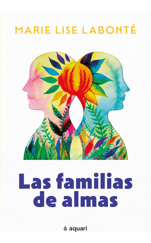 Las Familias De Almas, De Marie Lise Labonté. Editorial Grupo Planeta, Tapa Blanda, Edición 2022 En Español