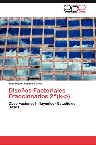 Libro: Diseños Factoriales Fraccionados 2^(k-p): Observacion