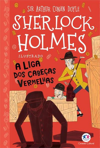 Sherlock Holmes Ilustrado: A Liga Dos Cabeças Vermelhas - 1ªed.(2023), De Arthur Conan Doyle. Editora Ciranda Cultural, Capa Mole, Edição 1 Em Português, 2023