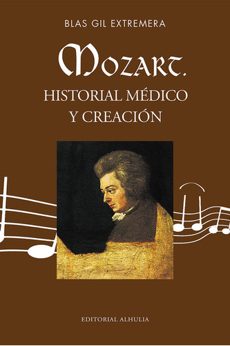 Mozart. Historial Médico Y Creación ( Libro Original )