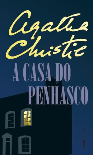 A Casa Do Penhasco - 1ªed.(2011), De Agatha Christie. Editora L± Pocket, Capa Mole, Edição 1 Em Português, 2011