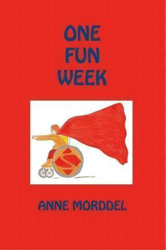 One Fun Week, De Anne Morddel. Editorial Morddeleditions, Tapa Blanda En Inglés, 2017