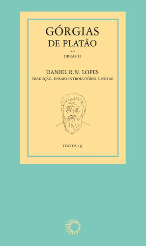 Górgias de Platão: obras II, de Lopes, Daniel R. N.. Textos Editorial Editora Perspectiva Ltda., capa mole em português, 2020