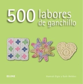 500 Labores De Ganchillo (cartone) - Elgie Hannah / Webber