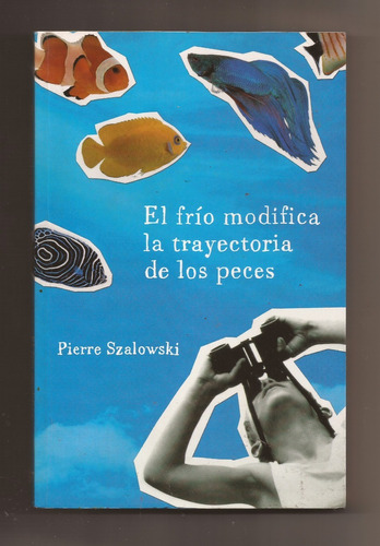 El Frío Modifica La Trayectoria De Los Peces  Szalowski  @