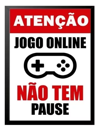 Quadro Jogo Online Não Tem Pause Tam 33cmx24cm Com Vidro