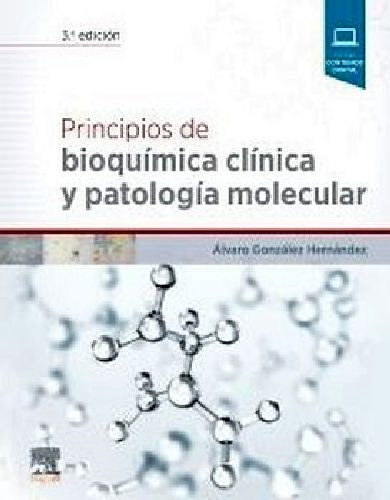 Principios De Bioquímica Clínica Y Patología Molecular 3ed.