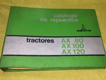 Comprar Catálogo De Repuestos, Tractores Ax 80, 100 Y 120 - Deutz