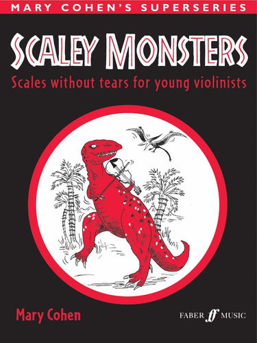 Libro Scaley Monsters For Violin: Scales Without Tears For