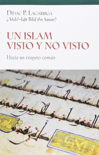 Libro - Un Islam Visto Y No Visto - Hacia Un Respetoún, De 