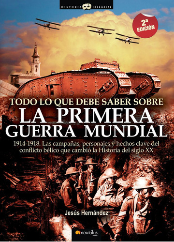 Todo Lo Que Debe Saber Sobre La 1¿ Guerra Mundial, De Jes¿s Hern¿ndez. Editorial Nowtilus, Tapa Blanda En Español, 2007