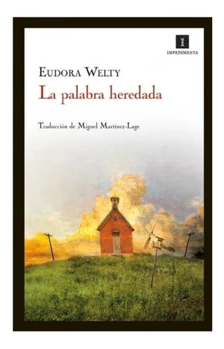 Palabra Heredada, La: Mis Inicios Como Escritora Eudora Welt