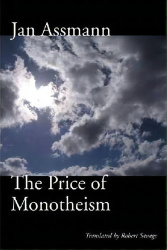 The Price Of Monotheism, De Jan Assmann. Editorial Stanford University Press, Tapa Dura En Inglés