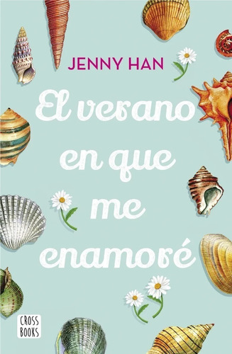El Verano En Que Me Enamoré - Jenny Han - Crossbooks