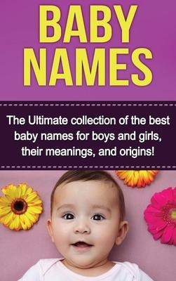 Libro Baby Names : The Ultimate Collection Of The Best Ba...