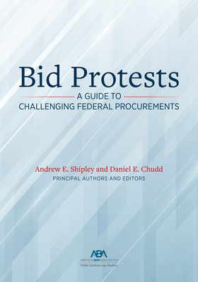 Libro Bid Protests: A Guide To Challenging Federal Procur...