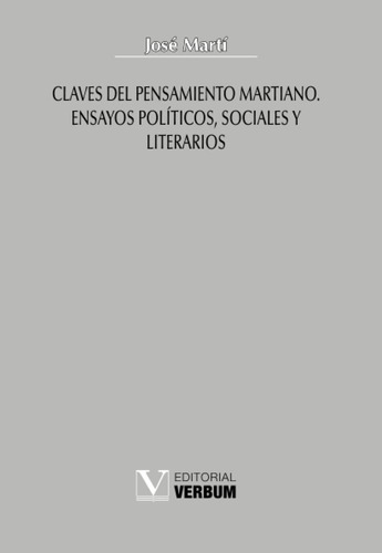 Libro: Claves Del Pensamiento Martiano: Ensayos Políticos, Y